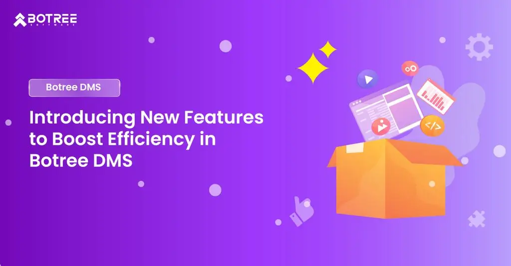Introducing New Features to Boost Efficiency in Botree DMS